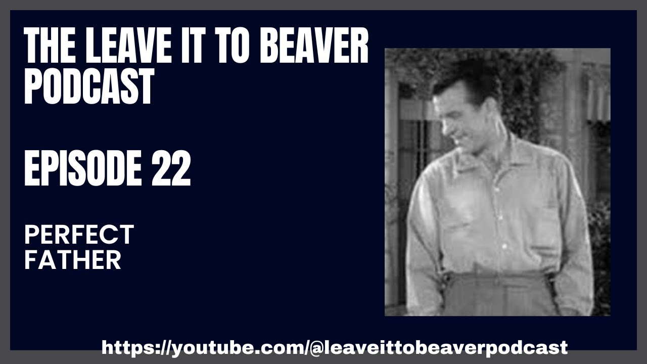 Leave it to beaver episode 22 perfect father youtube