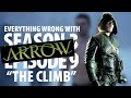 Everything Wrong With Arrow &quot;The Climb&quot;