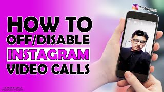 How to Turn Off/Disable Instagram Video Calls