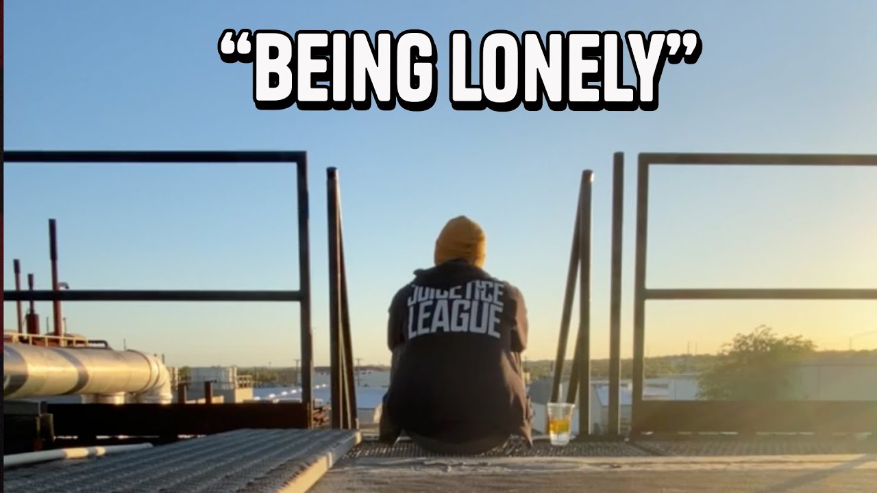 I've Been Lonely for a LONG TIME... and It's My
