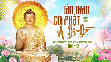 Tán Thán Cõi Phật A Di Đà - Gia Huy Asia | Thanh Thản Tâm Hồn Khi Nghe Bài Hát Này (Lyrics MV)