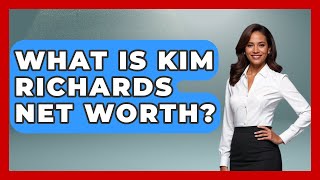 What Is Kim Richards Net Worth? - The Rich And Famous Files