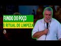 FUNDO DO POÇO E RITUAL DE LIMPEZA | Mensagem Espiritual Baiano Zé da Estrada 25.06.18