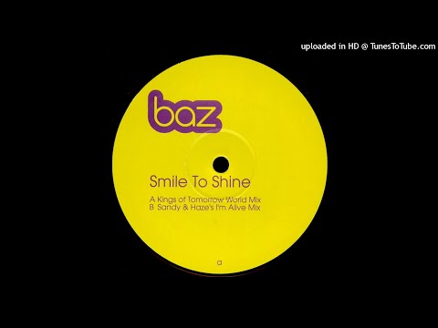 Baz — Baz ‎- Smile To Shine (Kings Of Tomorrow 'World' Mix)