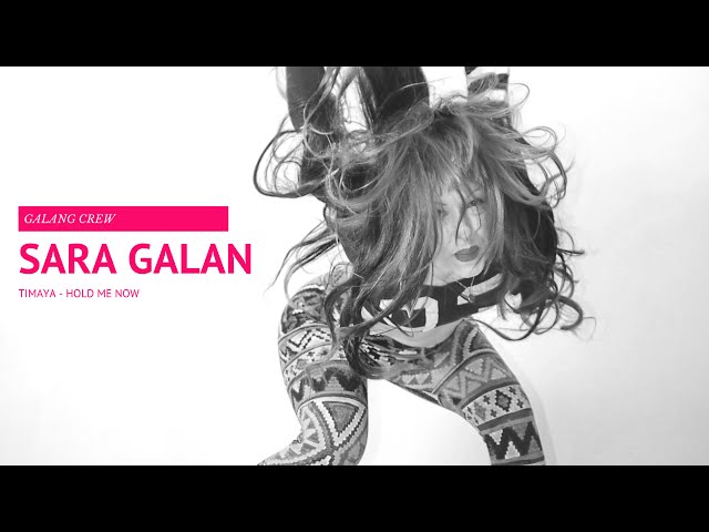 TIMAYA - Hold me now - Sara Galan [ Galang Crew ] class=