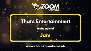 Jam - That's Entertainment - Karaoke Version from Zoom Karaoke