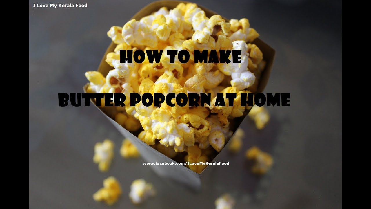 Homemade Movie Popcorn (Butter Popcorn)