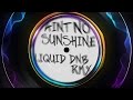Video thumbnail of "Bill Withers - Ain't No Sunshine - Best Liquid DnB Remix! (Savage Rehab)"