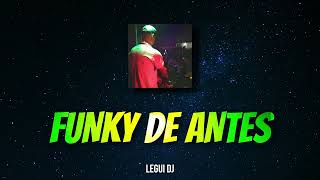 Funky De Antes RMX ( Remix ) - Legui DJ