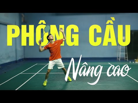 Video Cầu lông nâng cao | Phần 1: Phông lao (phông tấn công)... - youtube