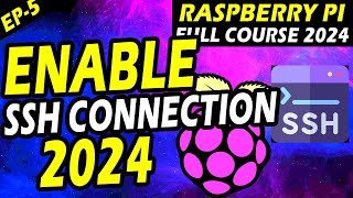 Episode - 6 How to Enable SSH connection in RPi || Raspberry Pi Full Course for Starters 2024