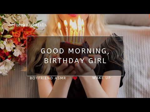 ASMR: good morning, birthday girl
