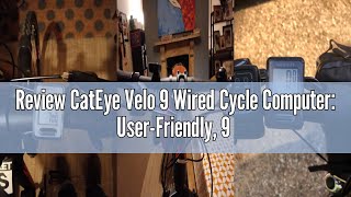 Review CatEye Velo 9 Wired Cycle Computer: User-Friendly, 9 Functions, Including Speed, Distance, an