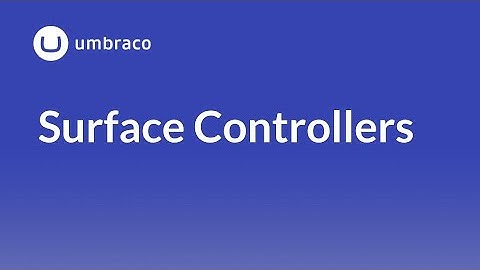 Umbraco 8 Surface Controllers
