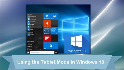 Windows 10 Using the Tablet Mode
