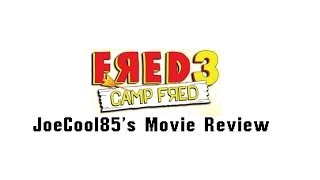 Fred 3 Camp Fred 2012 Joseph A. Soboras Movie Review