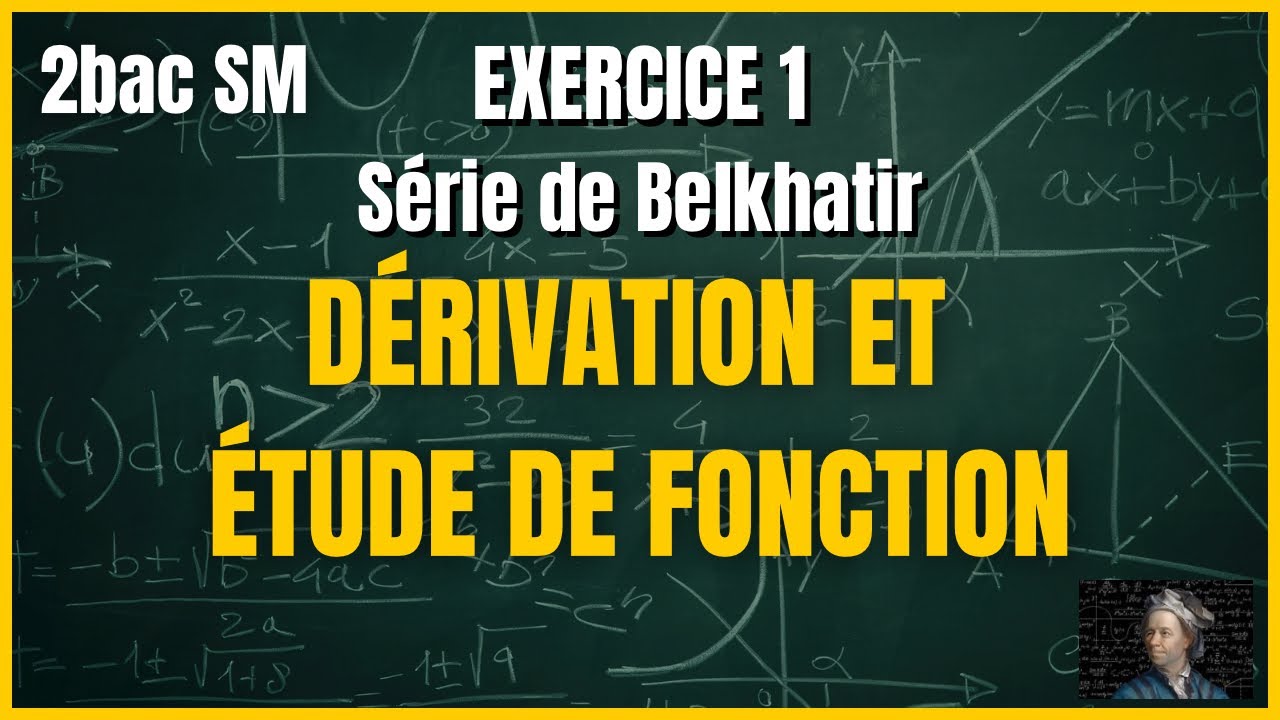 Dérivation - Série de Belkhatir - Exercice 1