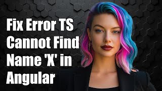 Fixing Error TS2304: Cannot Find Name 'X' in Angular 4 App Components and Main Files