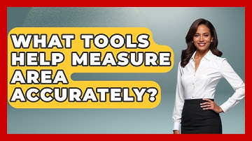 What Tools Help Measure Area Accurately? - All About Geometry