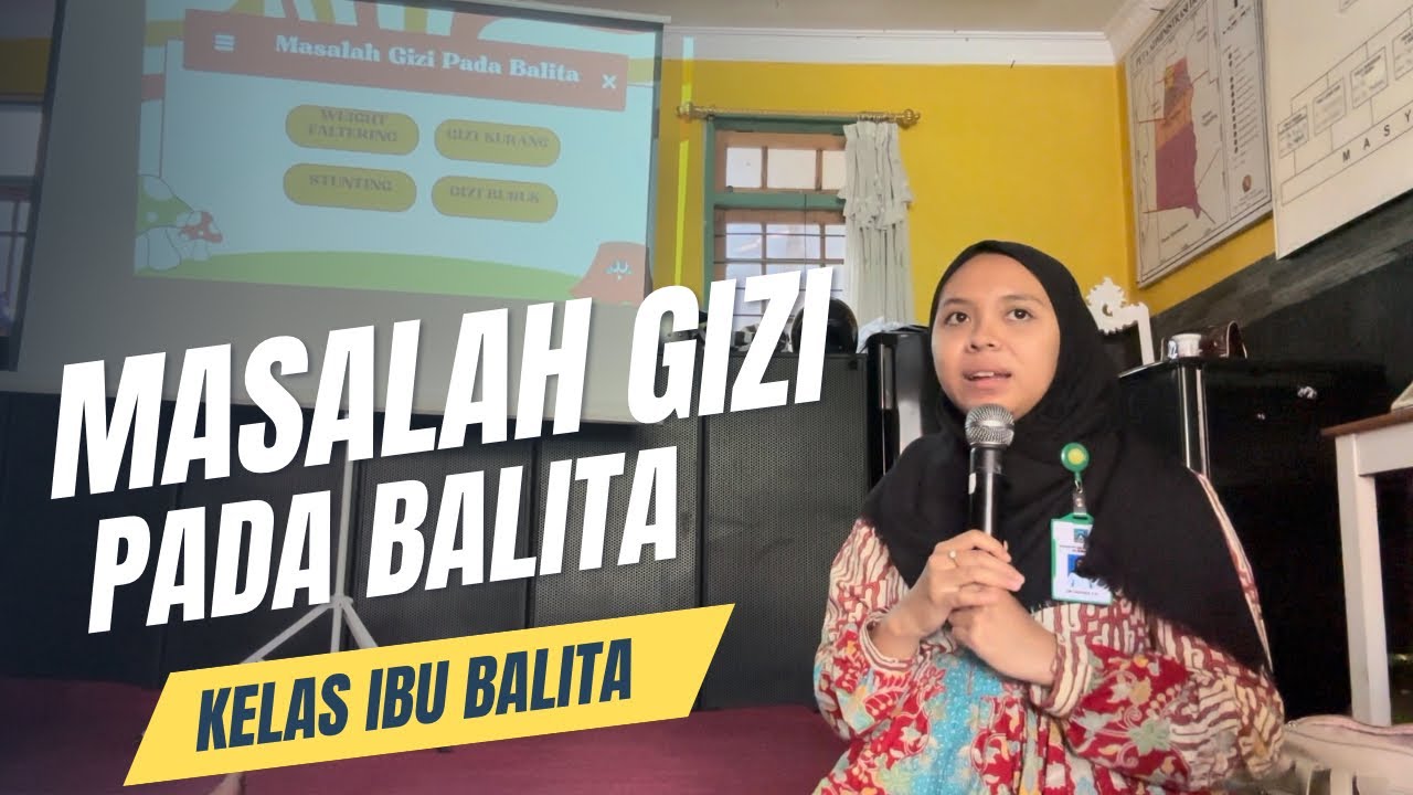 MASALAH GIZI PADA BALITA ‼️KELAS IBU BALITA