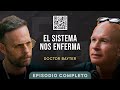 El sistema nos enferma para vendernos salud: Doctor Bayter