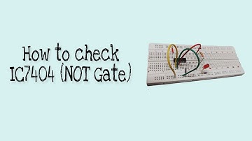 How to check  IC7404 (NOT Gate)