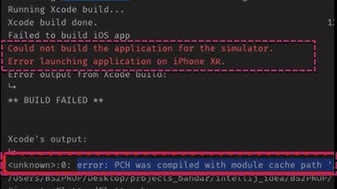 fix simulator launch | error: pch was compiled with module cache path | could not build the applicat