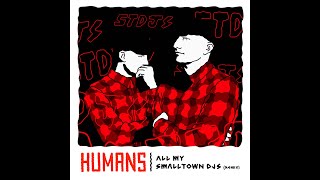 HUMANS - All My (Smalltown DJs remix)