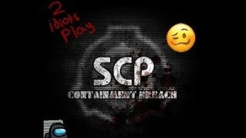 2 IDIOTS PLAY: SCP Containment Breach [Nostalgia Games]
