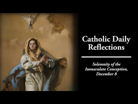 The Immaculate Mother of God - Monday, December 8, 2025