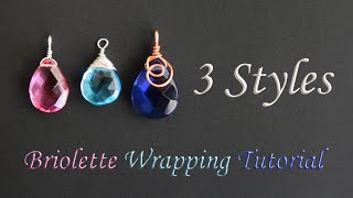 How to Wire Wrap Briolettes for Hanging  3 Different Styles