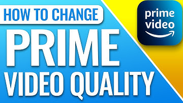 How to Change Video Quality in Amazon Prime Video