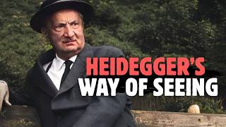How to See the World Like Heidegger