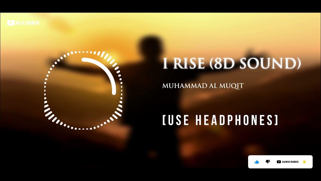 I Rise (8D Sound) - Muhammad Al Muqit | Use Headphones I Rise (8D Sound) - Muhammad Al Muqit | Use Headphones