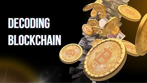 The Invisible Ledger  Decoding Blockchain