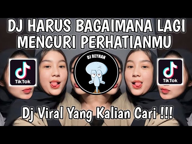 DJ HARUS BAGAIMANA LAGI MENCURI PERHATIANMU SUKA SAMA AKU | DJ BAHAGIA SEDERHANA X LAGI TAMPAN VIRAL class=