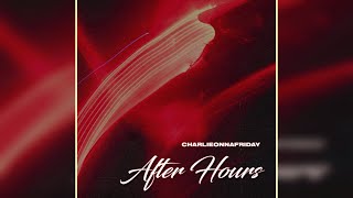 Charlieonnafriday - After Hours (Sports Version)