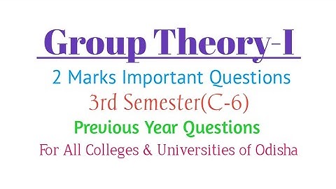 Group Theory: 2 Marks Important Questions | C-6 | 3rd Semester | PYQs