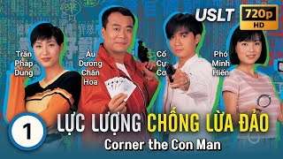TVB USLT Lực Lượng Chống Lừa Đảo 1/20 | tiếng Việt | Âu Dương Chấn Hoa, Trần Pháp Dung | TVB 1997