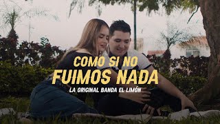 La Original Banda El Limón - Como Si No Fuimos Nada (Video Oficial)