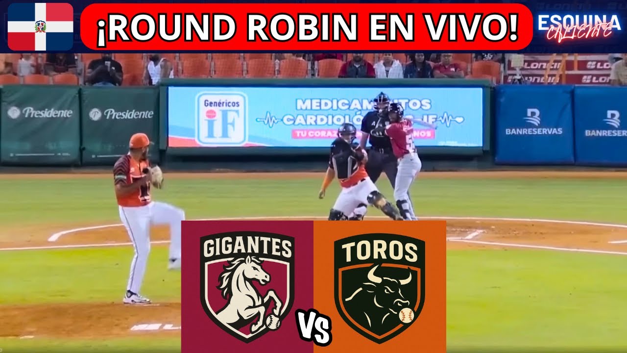 🔴 EN VIVO: GIGANTES DEL CIBAO VS TOROS DEL ESTE - ROUND ROBIN - LIGA DOMINICANA EN VIVO