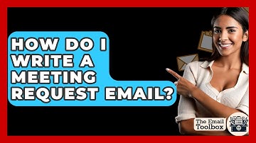 How Do I Write A Meeting Request Email? - TheEmailToolbox.com