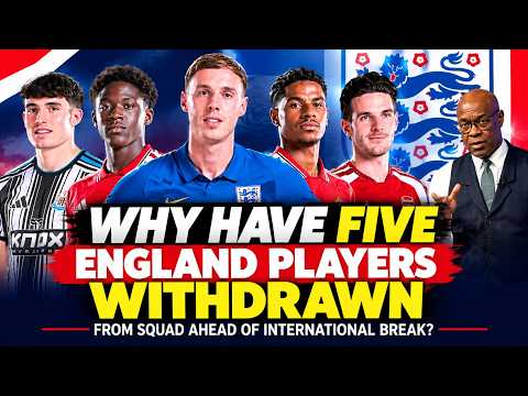 England Hit With FIVE Withdrawals Ahead of International Break!