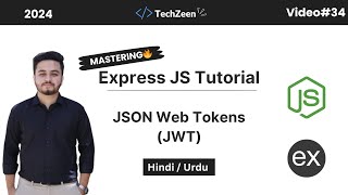 Express JS Tutorial #34 : How to use JSON Web Tokens (JWT) with Node JS | ( Hindi / Urdu )