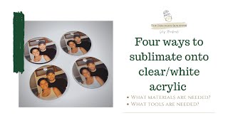 Four Ways to Sublimate onto Clear & White Acrylic | Sublimation & GlowForge Project