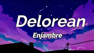 Enjambre - Delorean (Lyrics/Sub. Español)