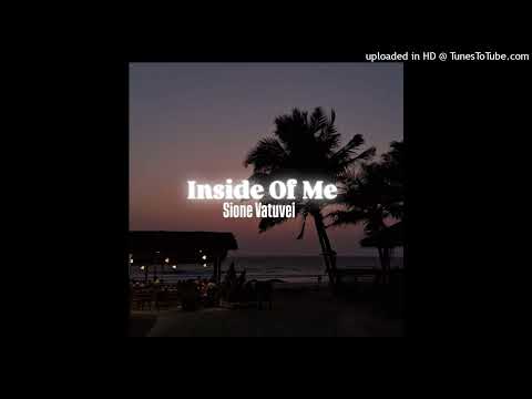 Sione Vatuvei -  Inside Of Me