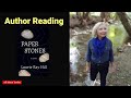 AUTHOR LAURIE RAY HILL READS from PAPER STONES
