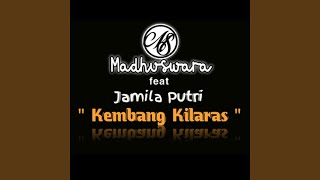 Kembang Kilaras (feat. Jamila Putri)