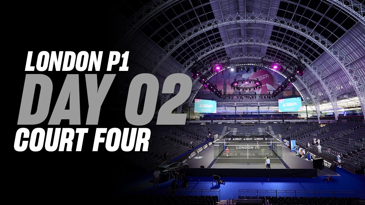 London Premier Padel P1 🇬🇧🎾: Court 4